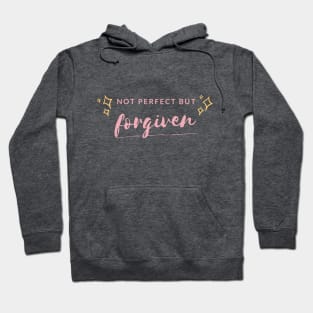 Not Perfect But Forgiven Hoodie